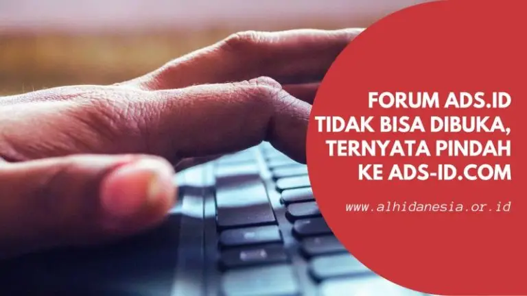 Forum Ads.id Tidak Bisa Dibuka, Ternyata Pindah Ke Ads Id.com