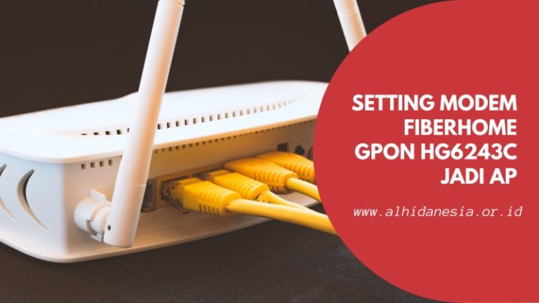 Setting Modem Fiberhome GPON HG6243C Jadi AP
