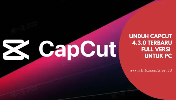 Unduh CapCut 4.3.0 Terbaru Full Versi Untuk PC